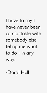 Hand picked ten important quotes by daryl hall picture English via Relatably.com