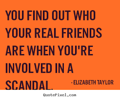 Finding Out Who Your Real Friends Are Quotes. QuotesGram via Relatably.com