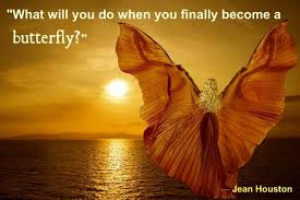 What will you do when you finally become a butterfly? &quot;~Jean ... via Relatably.com