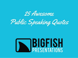 25-awesome-public-speaking-quotes-1-638.jpg?cb=1369049656 via Relatably.com