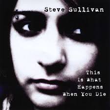 <b>Steve Sullivan</b>: This Is What Happens When You - 0634479919237