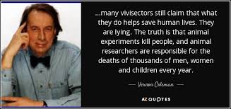 Vernon Coleman quote: ...many vivisectors still claim that what ... via Relatably.com