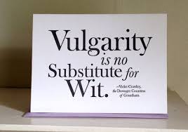 Downton Abbey Fan Violet Crawley Vulgarity is no substitute for ... via Relatably.com