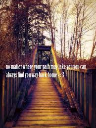 always find your way home. My quote | Truths about Life ... via Relatably.com