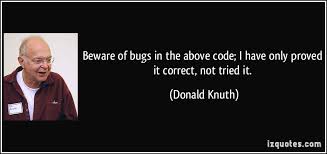 Beware of bugs in the above code; I have only proved it correct ... via Relatably.com