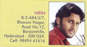 8-2-684/j/7, Bhavani Nagar,. Road No.12, Banjarahills,. Hyderabad – 500034. Cell: 9849461616 - Nitin-telugu-movie-artist-address