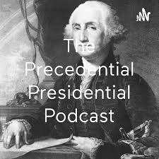 The Precedential Presidential Podcast