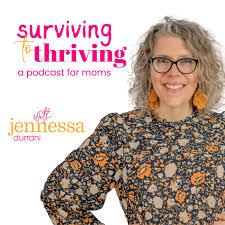 Surviving to Thriving: A Podcast for Moms