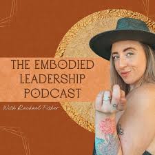 The Embodied Leadership Podcast