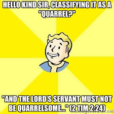 Hello kind sir, classifying it as a &quot;quarrel?&quot; &quot;And the Lord&#39;s ... via Relatably.com
