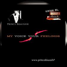 Prince Kkaushik
"My Voice your Feelings"
