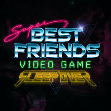 Super Best Friends Video Game Sleepover