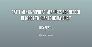 At times unpopular measures are needed in order to change ... via Relatably.com