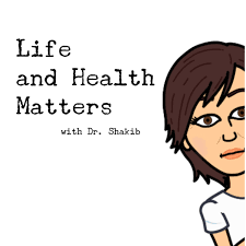Life and Health Matters with Dr Shakib