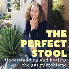 The Perfect Stool Understanding and Healing the Gut Microbiome