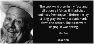 Amazing 7 noted quotes by burl ives picture English via Relatably.com