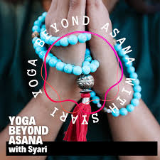 Yoga Beyond Asana with Syari