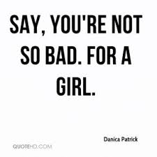 Danica Patrick Quotes | QuoteHD via Relatably.com