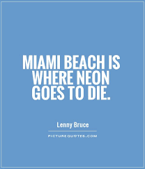 Miami Beach is where neon goes to die via Relatably.com