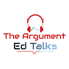 The Argument - Ed Talks