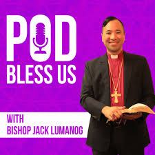 Pod Bless Us with Bishop Jack Lumanog