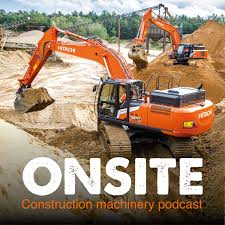 Onsite — the construction machinery podcast