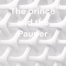 The prince and the Pauper