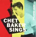 Chet Baker Sings [Pacific Jazz]