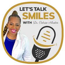 Let's Talk Smiles with Dr. Catrise Austin