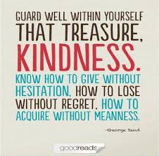 Kindness | Inspiring Quotes | Pinterest | George Sand and Sands via Relatably.com