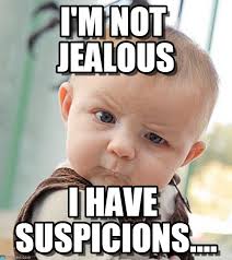 I&#39;m Not Jealous - Sceptical Baby meme on Memegen via Relatably.com