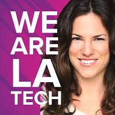 WeAreLATech Los Angeles Startups Podcast, hosted by Espree Devora