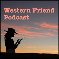 Western Friend Podcast