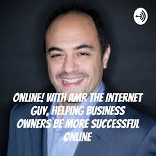 Online 🌐 With Amr The Internet Guy, Helping business owners be more successful online ✔✔