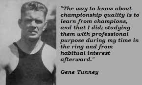 Gene Tunney&#39;s quotes, famous and not much - QuotationOf . COM via Relatably.com