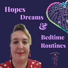 Hopes , Dreams and Bedtime Routines