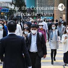 How the Coronavirus affects the African-American, and Asian communities.
