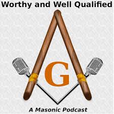 Worthy And Well Qualified - A Masonic Podcast