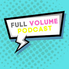 Full Volume Podcast