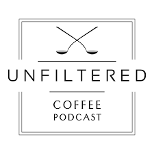 Unfiltered Coffee Podcast: The Theory, Philosophy, and Science of Specialty Coffee
