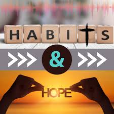 Habits and Hope - Motivation for Purposeful Change