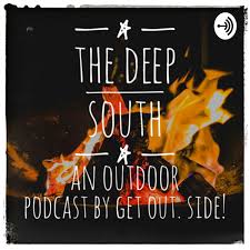 The Deep South: An Outdoor Podcast by Get Out. Side!