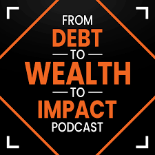 From Debt to Wealth to Impact