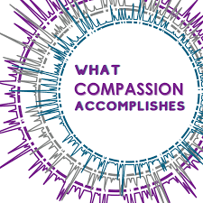 What Compassion Accomplishes