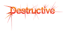 destructive
