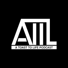 A Toast To Life Podcast