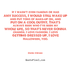Gwen Stefani Quotes Success. QuotesGram via Relatably.com