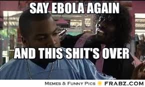 Say Ebola Again... - Pinky Next Friday Meme Generator Captionator via Relatably.com