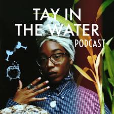 Tay In The Water Podcast