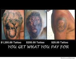 Tattoos You Get What You Pay For | WeKnowMemes via Relatably.com